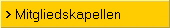 > Mitgliedskapellen